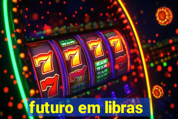 futuro em libras